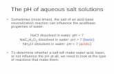 The pH of aqueous salt solutions - StFXpeople.stfx.ca/bjmaclea/CHEM 150/Chapters/Chapter 10 2nd sem.pdf · The pH of aqueous salt solutions • When a weak acid is reacted with a