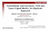 Deterministic and Stochastic, Time and Space Signal …gray/birs/slides/moura.pdf · Deterministic and Stochastic, Time and Space Signal Models: An Algebraic Approach ... Algorithms