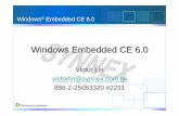 Windows Embedded CE 6 - Synnex download/y70302.pdf · Naming & Branding • The name of this new version is “Windows Embedded CE 6.0” • Changing from Orange to Blue • Why