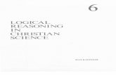 LOGICAL REASONING IN CHRISTIAN SCIENCE - … · LOGICAL REASONING IN CHRISTIAN SCIENCE Understanding through logical reasoning In the very first sentence of the Christian Science