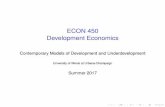 ECON 450 Development Economics - publish.illinois.edupublish.illinois.edu/henriqueveras/files/2016/01/Lecture9.pdf · ECON 450 Development Economics Contemporary Models of Development
