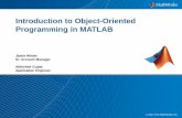 Introduction to Object-Oriented Programming in MATLABweb.mit.edu/8.13/matlab/MatlabTraining_IAP_2012/OOP/OOP.pdf · 2 Agenda Object-oriented programming Basic object-oriented programming