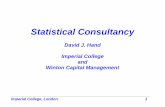 Statistical Consultancy - Imperial College Londonnadams/SIP/hand.pdf · Statistical Consultancy . ... Often an adequate solution will do. ... professor of statistics to come up with