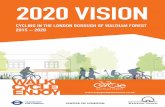 2020 VISION - Enjoy Waltham Forest · It has the potential to be a world class cycle link between the borough and the green spaces that border it, ... 2020 VISION CYCLING IN THE BOROUGH