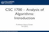 CSC 1700 – Analysis of Algorithms: Introductioncarterh/Courses/csc1700/f16/slides/lecture... · CSC 1700 – Analysis of Algorithms: Introduction ... with the tools to analyze algorithms