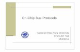On-Chip Bus Protocolscjtsai/courses/soc/classnotes/soc11... · APB write data bus, up to 32-bit, driven by the peripheral bus bridge unit during write cycles (when PWRITE is HIGH)