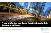 Preparing for the New Superelevation Standards in the ... for the New Superelevation Standards in the Connect Edition Dan Ahern, Content Development Manager Bentley Systems 2 | | ©