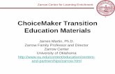 ChoiceMaker Transition Education Materialsassets.soprislearning.com/webinars/Fall_2012/...Zarrow Center for Learning Enrichment ChoiceMaker Materials • OSEP sponsored grants funded