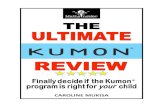 The Ultimate Kumon Review-Finally decide if the Kumon ... · My main qualification for writing this book is that I ran a Kumon ... he reached 6th grade. Over the following years Kumon