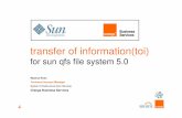 for sun qfs file system 5 - next-asia.com v1.0.pdf · 5. Administration of Sun QFS. ... (SPARC & x64) > HA option with Sun Cluster ... 8 TOI for Sun QFS File System 5.0 Orange Business