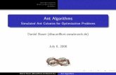 Ant Algorithms - Simulated Ant Colonies for Optimization Problemsdbauer/stud/dbauer_AntAlgorith… ·  · 2006-07-30Real Ant Colonies Artiﬁcial Ant Colonies Summary Ant Algorithms