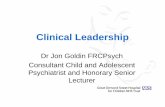 Clinical Leadership - Royal College of Psychiatrists Goldin Presentation final.pdfSir John Tooke, 2008. Aspiring to Excellence Clinical leadership • Need for a culture that recognises