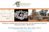 Building a Leading Diamond Exploration and Development ... - Pangolin Diamonds.pdf · Building a Leading Diamond Exploration and Development Company Botswana ... Dr. Daniels has over