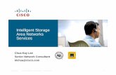 Intelligent Storage Area Networks Services - Cisco€¦ · Intelligent Storage Area Networks Services Chua Kay Lee Senior Network Consultant klchua@cisco.com. Presentation_ID © 2006