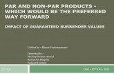 PAR AND NON-PAR PRODUCTS - WHICH WOULD BE ... 3 _Par and...PAR AND NON-PAR PRODUCTS - WHICH WOULD BE THE PREFERRED WAY FORWARD IMPACT OF GUARANTEED SURRENDER VALUES Guided by – Bharat