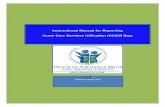 Instructional Manual for Reporting Acute Care … Manual for Reporting Acute Care Services Utilization ... by the acute care services utilization (ACSU) ... Initiation Friday, ...