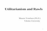 Utilitarianism and Rawls · Utilitarianism and Rawls's criticism against it 3. ... The basic moral principle of utilitarianism An action is right if and only if it brings about the