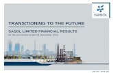 TRANSITIONING TO THE FUTURE - Sasol Financial...TRANSITIONING TO THE FUTURE ... Procurement activities nearly completed ... R12,17 R14,71 R13,74 US$/unit Average HY17 % ∆ vs HY16