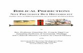 NOT PRETERIST BUT HISTORICIST PREDICTIONS NOT PRETERIST BUT HISTORICIST Earliest views on Biblical predictions not preteristic but historicalistic by Rev. Professor-Emeritus Dr. Francis