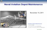 Aviation Depot 101 - SAE Internationalsae.org/.../2011/Naval_Aviation_Depot_Maintenancet.pdfUNCLASSIFED Resourcing Overview •Aviation Depot Maintenance (ADM) •Operations and Maintenance