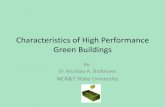 Characteristics of High Performance Green Building · Characteristics of High Performance Green Buildings By: ... •Green building uses whole-building (integrated) design concept