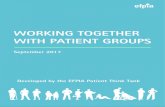 WORKING TOGETHER WITH PATIENT GROUPS - EFPIA …€¦ ·  · 2017-10-23WORKING TOGETHER WITH PATIENT GROUPS ... often central to the patient pathway, ... Patient Organisations can/may