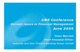 UBS Conference - ANZ · UBS Conference Current issues in Financial Management June 2005 Peter Marriott ... Current issues in financial management • Cost of capital