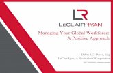 Managing Your Global Workforce: A Positive … Your Global Workforce: A Positive Approach Debra J.C. Dowd, Esq. LeClairRyan, A Professional Corporation ©2011 LeClairRyan, A Professional