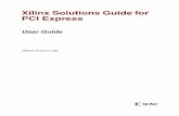 UG493 - Xilinx Solutions Guide for PCI Express, User Guideapplication-notes. · PDF fileXilinx Solutions Guide for PCI Express UG493 ... PCI Express Developer Tools ... • Hardware