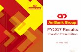 Investor Presentation - AmBank · FY2017 Results –Investor Presentation Retail Banking Retail SME • Strategic partnership with CGC via Portfolio Guarantee scheme • Increased