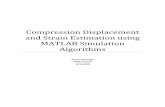Compression Displacement and Strain Estimation … Strain Estimation using MATLAB Simulation Algorithms Steven Sivewright Phillip Chesnut 12/16/2008 Abstract: Advancements have been