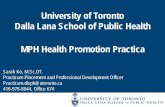 University of Toronto Dalla Lana School of Public Health ... · University of Toronto . Dalla Lana School of Public Health . MPH Health Promotion Practica . ... • Practicum narrative
