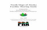 North Slope of Alaska Facility Sharing Study · for future North Slope activity. ... North Slope of Alaska Facility Sharing Study Introduction The State of Alaska, ...