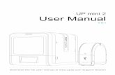 up Mini 2 User Manual - Github Pagesup3d-dev.github.io/downloads/docs/UP_mini2_User_Manual.pdf · UP mini 2 V 0.1 User Manual Download the full user manual at Support Section . Chapter
