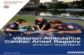Victorian Ambulance Cardiac Arrest Registry - Amazon S3 · 4 Victorian Ambulance Cardiac Arrest Registry 2016-2017 Annual Report MORE OF THE COMMUNIT ARE STEPPING IN TO HELP CARDIAC