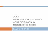 LAB 1 METHODS FOR LOCATING YOUR FIELD DATA IN GEOGRAPHIC   FIELD DATA IN GEOGRAPHIC SPACE ... Inclinometer Range  90 degrees Inclinometer Accuracy ... Helps prevent input errors!
