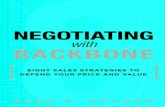 Negotiating with Backbone - pearsoncmg.comptgmedia.pearsoncmg.com/images/9780133064766/samplepages/0133… · Negotiating with Backbone Eight Sales Strategies to Defend Your Price