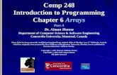 Comp 248 Introduction to Programming Chapter 6 © 2007 Pearson Addison-Wesley Copyright © 2007-2016 Aiman Hanna All rights reserved Introduction to Arrays An array is a data structure