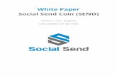 White Paper Social Send Coin (SEND) · The time and effort users invest in social media platforms can become a real ... to run a masternode. A masternode holder is eligible to vote