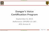 Danger’s Voice Certification Program - Fort Riley · 9/9/2015 · Danger’s Voice Certification Program September 8, 2015 Reference: OPORD 15-187 ATG Annex H. UNCLASSIFIED//FOUO