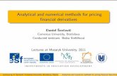 Analytical and numerical methods for pricing financial ... · Analytical and numerical methods for pricing ... 4 Hull, J. C.: Options, Futures and Other Derivative Securities. ...