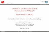 The Robot-Era Domestic Robot: Kinova Jaco and MoveIt ...moveit.ros.org/assets/pdfs/2013/icra2013tutorial/icra-jaco-moveit.pdf · Kinova Jaco and MoveIt! MoveIt! tutorial, ICRA-2013