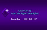 Overview of Lean Six Sigma Simplified - QI Macros of Lean Six Sigma Simplified Jay Arthur (888) 468 ... quality and cost. Tools ... PowerPoint Presentation