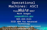 [PPT]Operational Machines: ASCI White - Sandia National …cs.sandia.gov/SOS7/presentations/seager_white.ppt · Web viewOperational Machines: ASCI White Presented to SOS7 Mark Seager