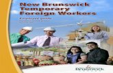 New Brunswick Temporary Foreign Workers Employee … · Human rights: ... Temporary foreign workers are advised to be cautious in their dealings with ... New Brunswick Temporary foreign