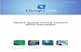 Speech Quality Testing Solution (MOS) Whitepaper Docume… ·  · 2013-11-25Speech Quality Testing Solution (MOS) Whitepaper ©Dingli ... VoIP Voice Over IP ... in GSM network, RxQual
