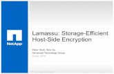 Lamassu: Storage-Efficient Host-Side Encryption - … · Lamassu: Storage-Efficient Host-Side Encryption Peter Shah, Won So Advanced Technology Group 9 July, 2015 1 © 2015 NetApp,