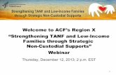 Welcome to A CF ’s Region X “Strengthening TANF and Low ... · that the NCP’s imprisonment results in a ... service delivery, ... strengthening TANF and low-income families