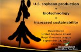 U.S. soybean production biotechnology increased … · 2010 harvest yields are ... emissions by 10kgs • Decrease in CO 2 ... conventional maize Safer. Why We Use Biotech Crops On