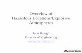 Overview of Hazardous Locations/Explosive Atmospheres · Overview of Hazardous Locations/Explosive Atmospheres ... Area Classification: I ... – Motors, lighting, ...